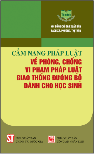 Cẩm nang pháp luật về phòng, chống vi phạm pháp luật giao thông đường bộ dành cho học sinh